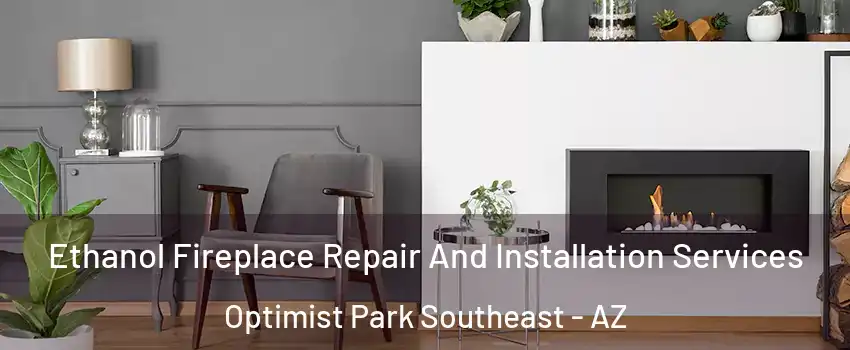 Ethanol Fireplace Repair And Installation Services Optimist Park Southeast - AZ