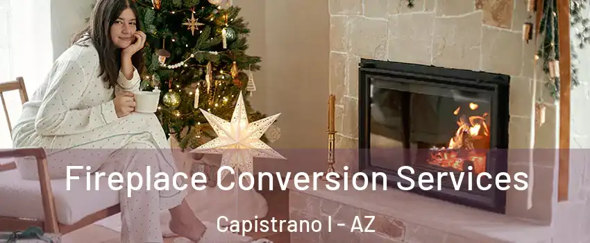 Fireplace Conversion Services Capistrano I - AZ