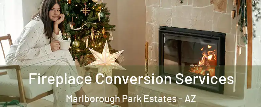 Fireplace Conversion Services Marlborough Park Estates - AZ