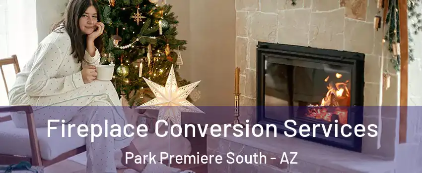 Fireplace Conversion Services Park Premiere South - AZ