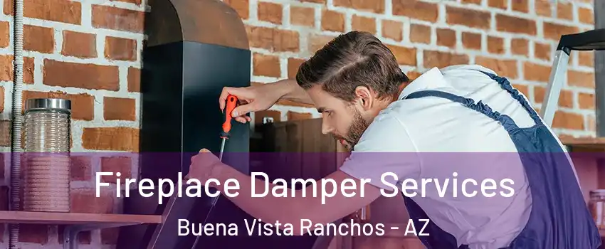 Fireplace Damper Services Buena Vista Ranchos - AZ