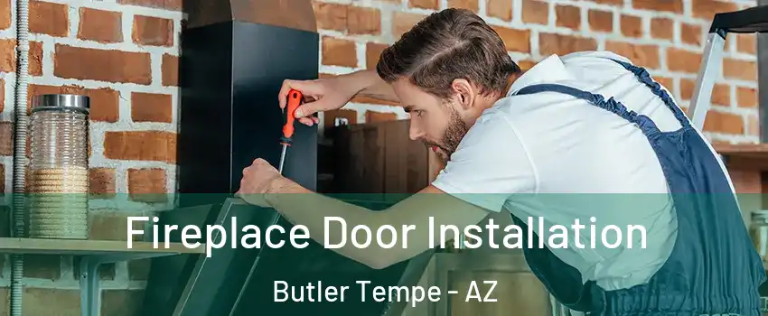 Fireplace Door Installation Butler Tempe - AZ