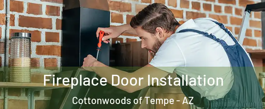 Fireplace Door Installation Cottonwoods of Tempe - AZ