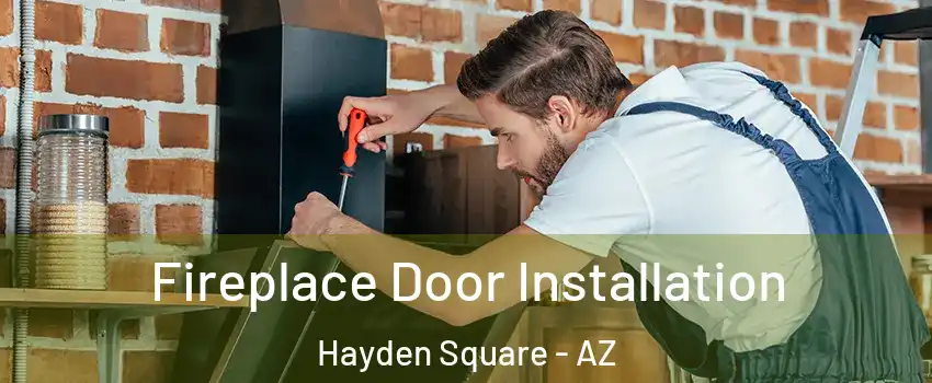 Fireplace Door Installation Hayden Square - AZ