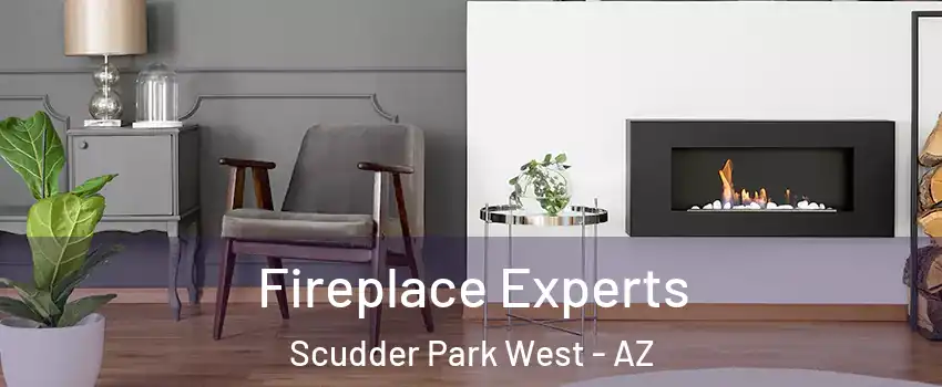 Fireplace Experts Scudder Park West - AZ