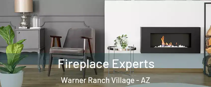 Fireplace Experts Warner Ranch Village - AZ