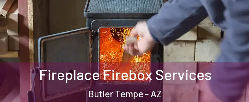 Fireplace Firebox Services Butler Tempe - AZ