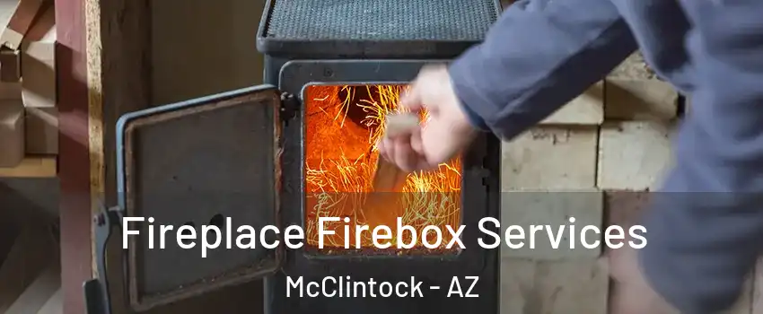 Fireplace Firebox Services McClintock - AZ