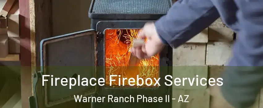 Fireplace Firebox Services Warner Ranch Phase II - AZ