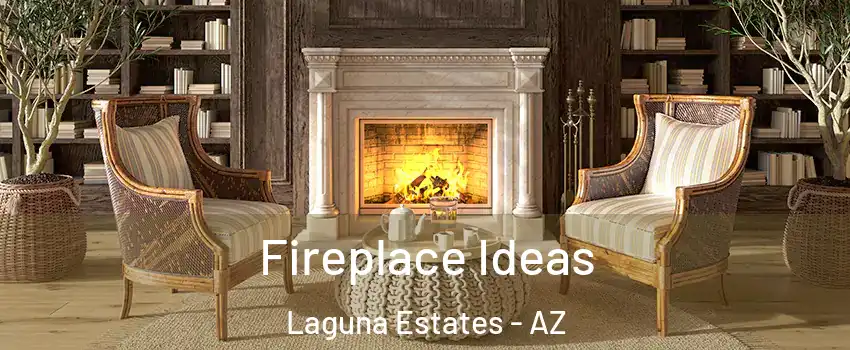 Fireplace Ideas Laguna Estates - AZ