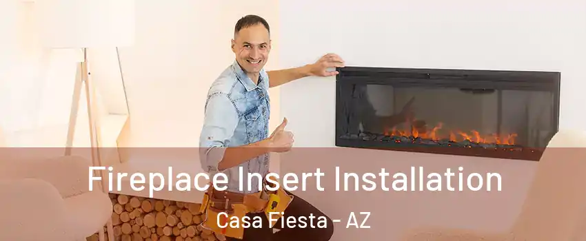 Fireplace Insert Installation Casa Fiesta - AZ