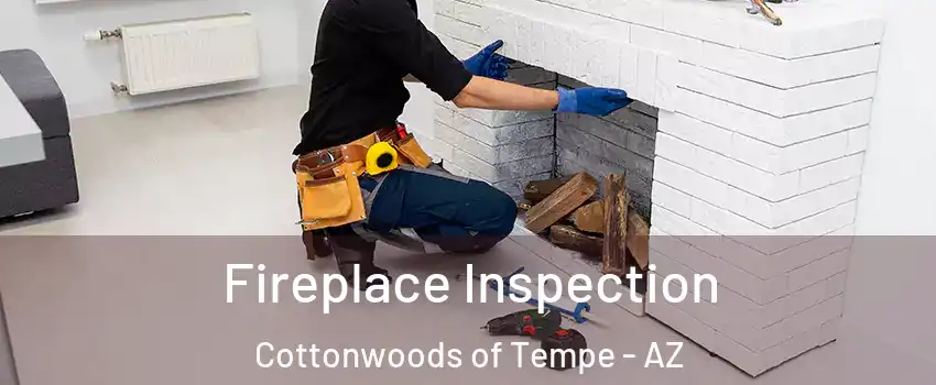 Fireplace Inspection Cottonwoods of Tempe - AZ