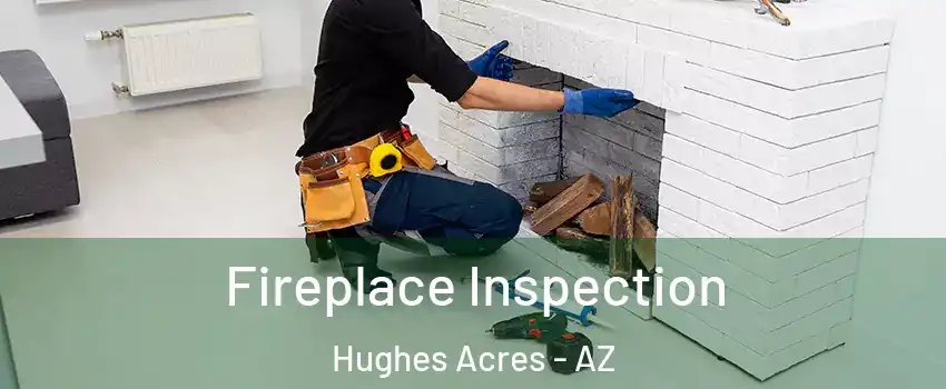 Fireplace Inspection Hughes Acres - AZ