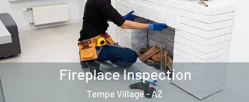 Fireplace Inspection Tempe Village - AZ