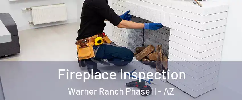 Fireplace Inspection Warner Ranch Phase II - AZ