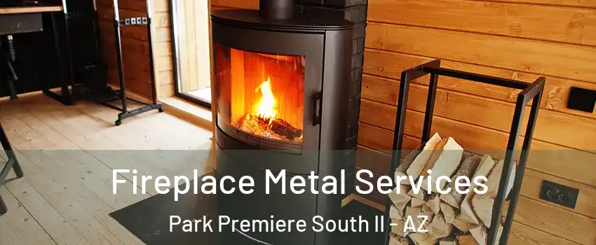 Fireplace Metal Services Park Premiere South II - AZ