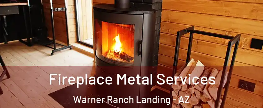 Fireplace Metal Services Warner Ranch Landing - AZ