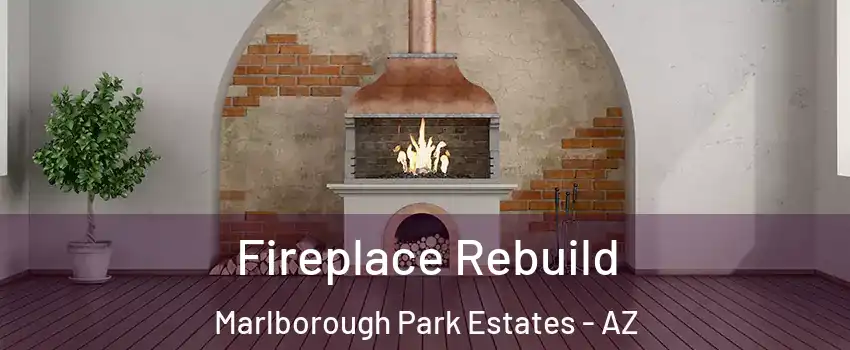 Fireplace Rebuild Marlborough Park Estates - AZ