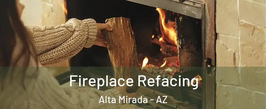 Fireplace Refacing Alta Mirada - AZ