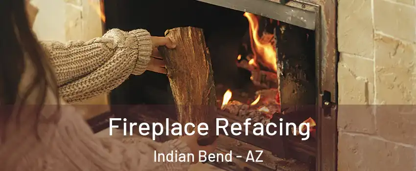 Fireplace Refacing Indian Bend - AZ