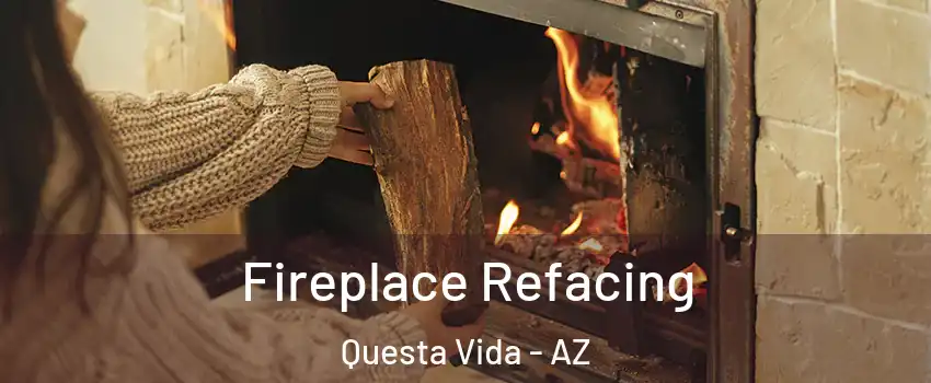 Fireplace Refacing Questa Vida - AZ