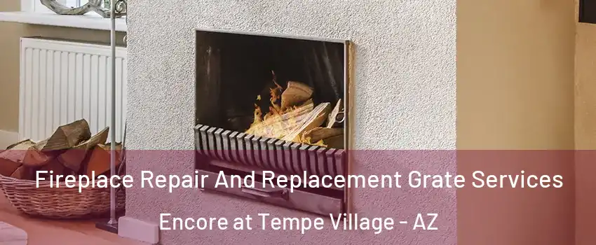 Fireplace Repair And Replacement Grate Services Encore at Tempe Village - AZ