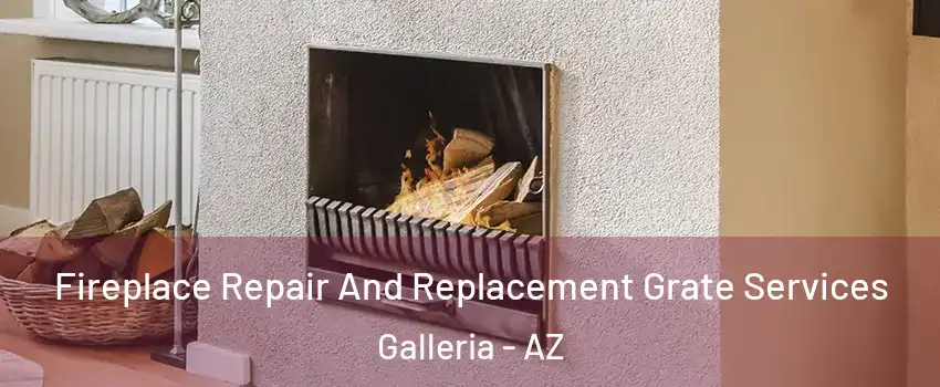 Fireplace Repair And Replacement Grate Services Galleria - AZ