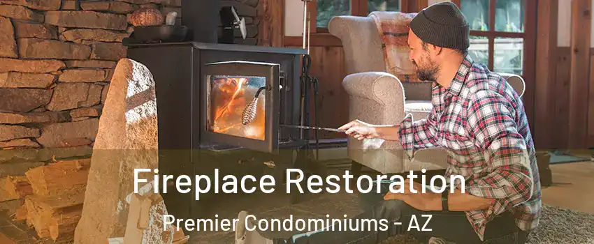 Fireplace Restoration Premier Condominiums - AZ