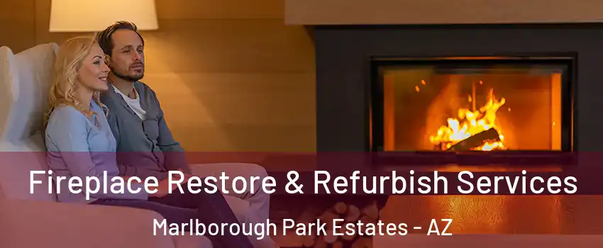 Fireplace Restore & Refurbish Services Marlborough Park Estates - AZ