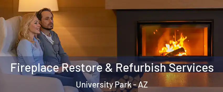 Fireplace Restore & Refurbish Services University Park - AZ