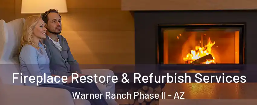 Fireplace Restore & Refurbish Services Warner Ranch Phase II - AZ