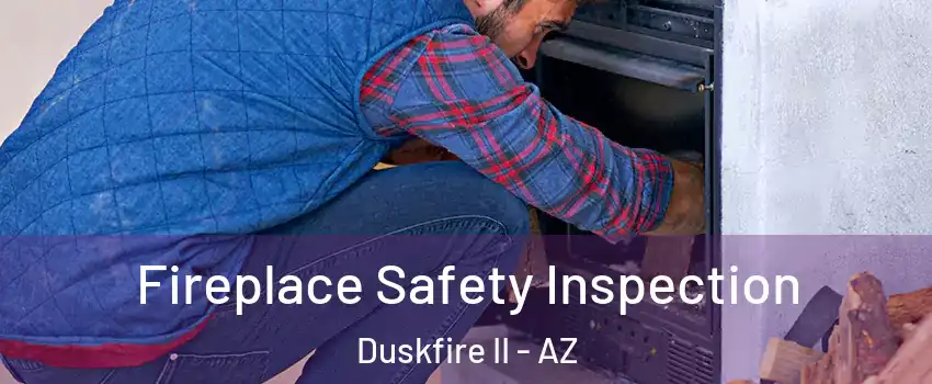 Fireplace Safety Inspection Duskfire II - AZ