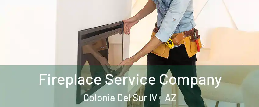 Fireplace Service Company Colonia Del Sur IV - AZ