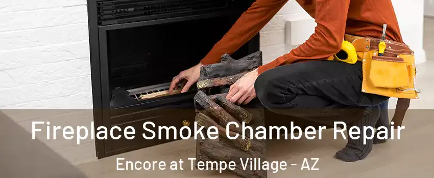 Fireplace Smoke Chamber Repair Encore at Tempe Village - AZ