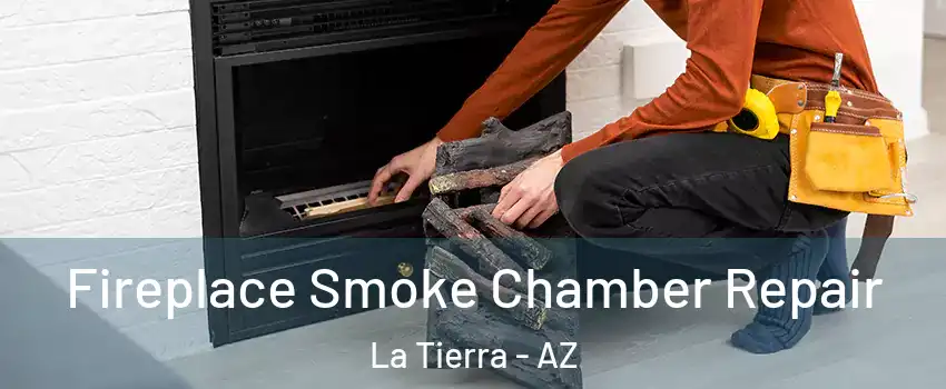 Fireplace Smoke Chamber Repair La Tierra - AZ