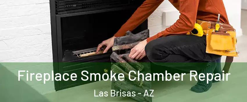 Fireplace Smoke Chamber Repair Las Brisas - AZ