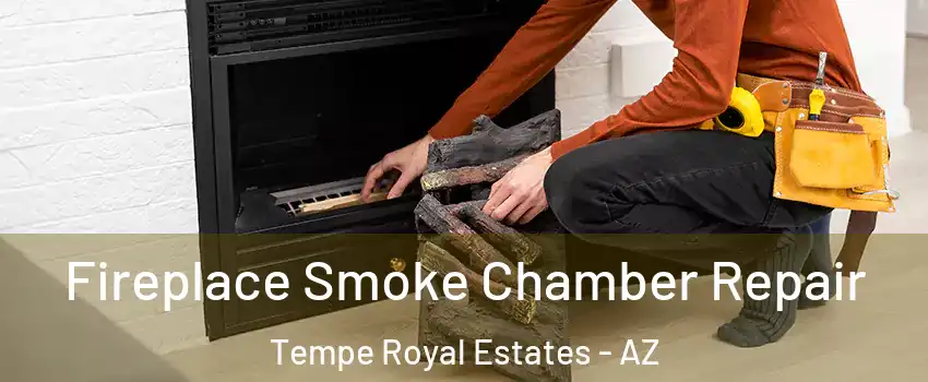 Fireplace Smoke Chamber Repair Tempe Royal Estates - AZ