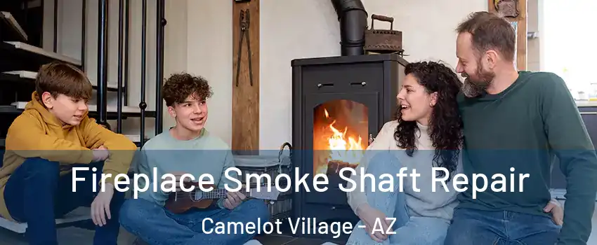 Fireplace Smoke Shaft Repair Camelot Village - AZ