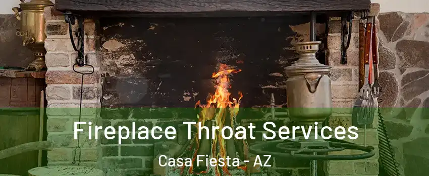 Fireplace Throat Services Casa Fiesta - AZ