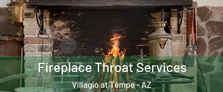 Fireplace Throat Services Villagio at Tempe - AZ