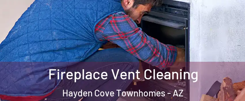 Fireplace Vent Cleaning Hayden Cove Townhomes - AZ