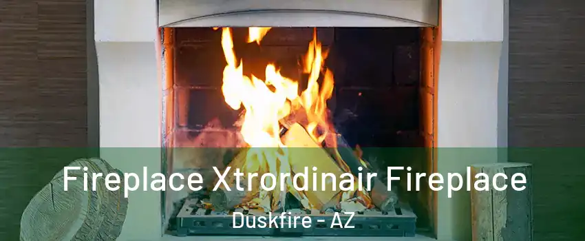 Fireplace Xtrordinair Fireplace Duskfire - AZ