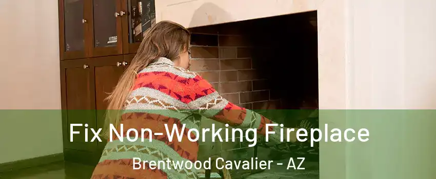 Fix Non-Working Fireplace Brentwood Cavalier - AZ