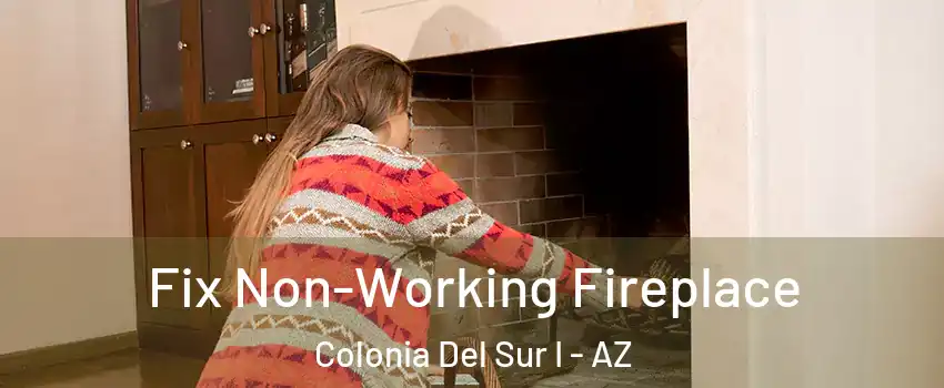 Fix Non-Working Fireplace Colonia Del Sur I - AZ