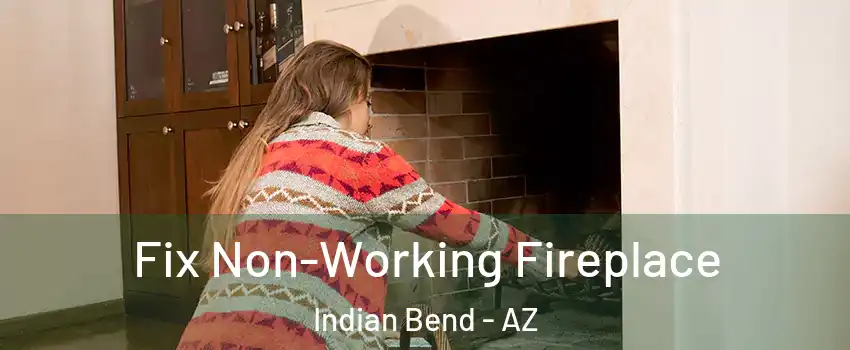 Fix Non-Working Fireplace Indian Bend - AZ