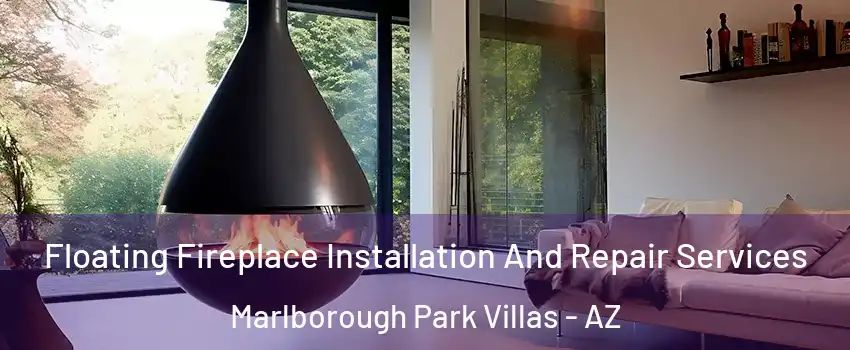 Floating Fireplace Installation And Repair Services Marlborough Park Villas - AZ