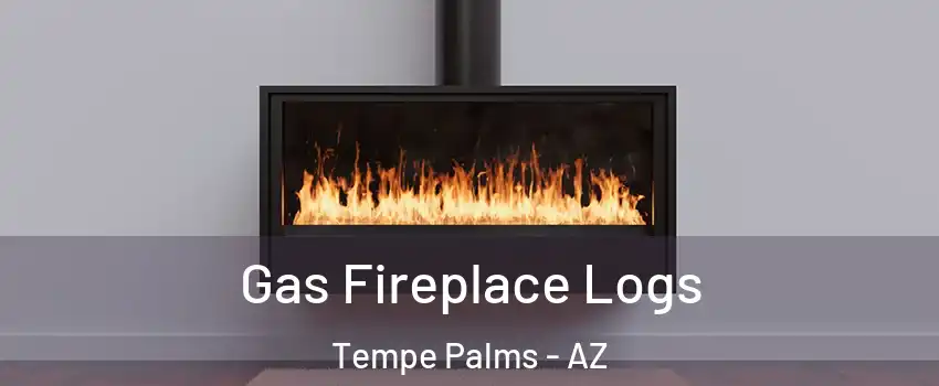 Gas Fireplace Logs Tempe Palms - AZ