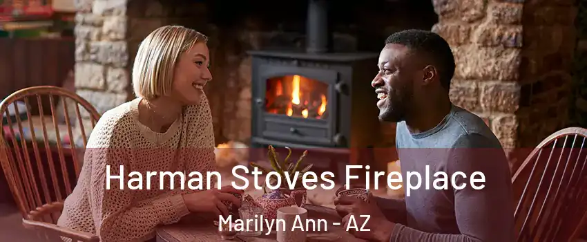 Harman Stoves Fireplace Marilyn Ann - AZ