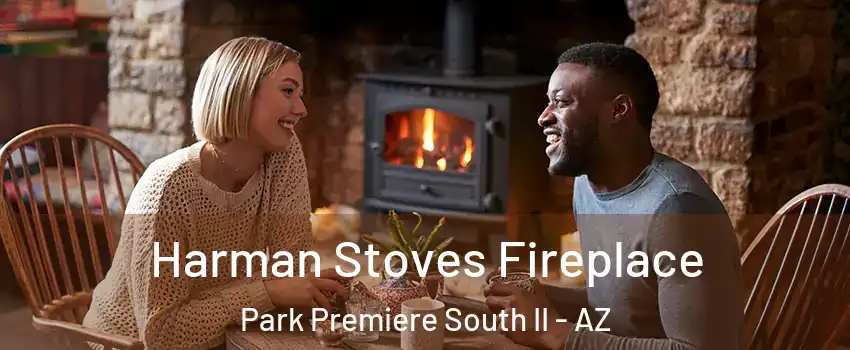 Harman Stoves Fireplace Park Premiere South II - AZ