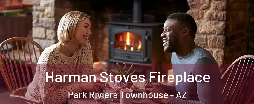 Harman Stoves Fireplace Park Riviera Townhouse - AZ